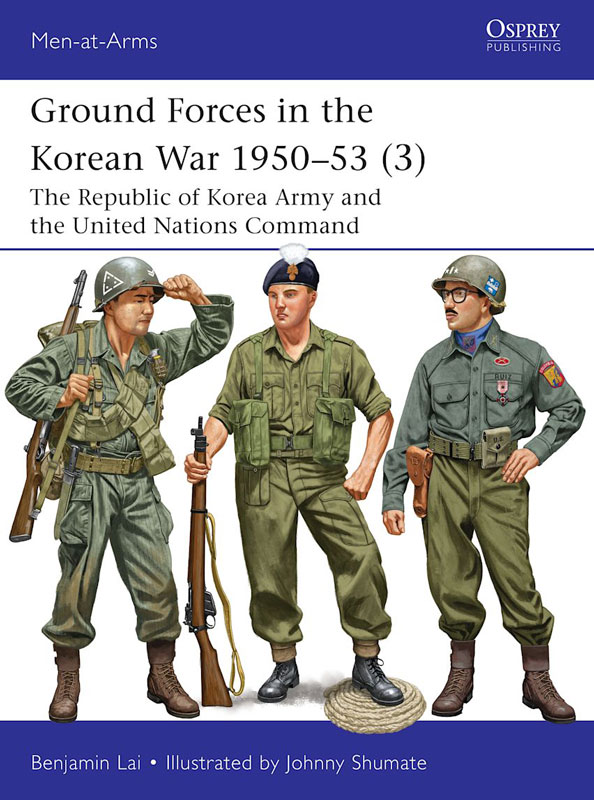 Osprey Men at Arms: Ground Forces in the Korean War 1950-53 (3) - The Republic of Korea Army and the United Nations Command