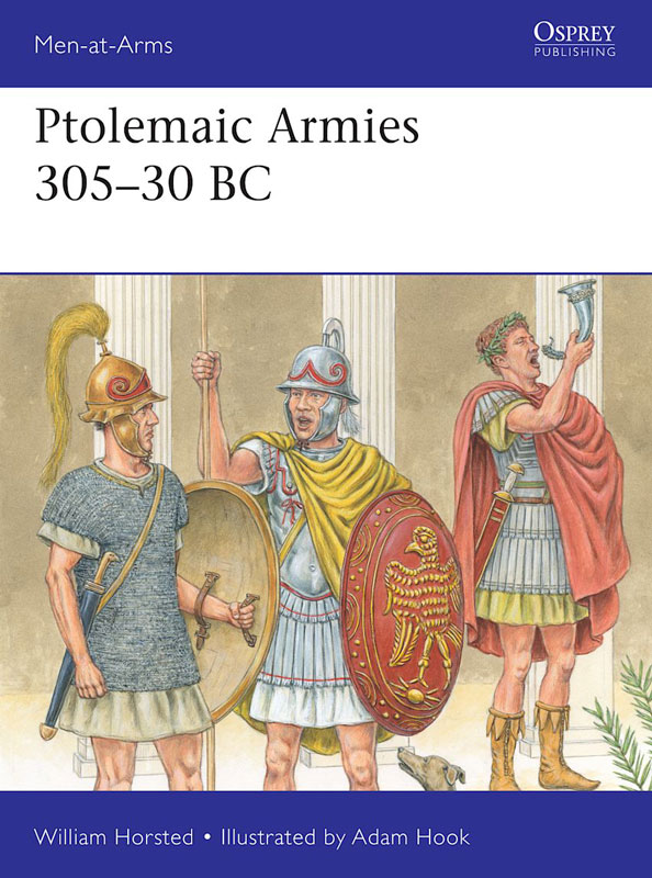 Osprey Men at Arms: Ptolemaic Armies 305-30 BC