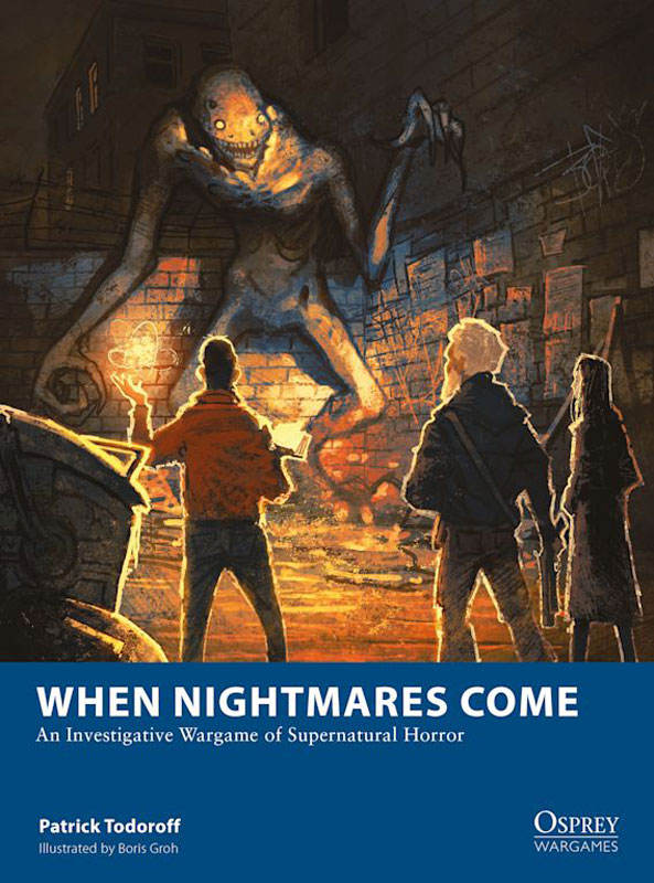 Osprey Wargaming: When Nightmares Come - An Investigative Wargame of Supernatural Horror