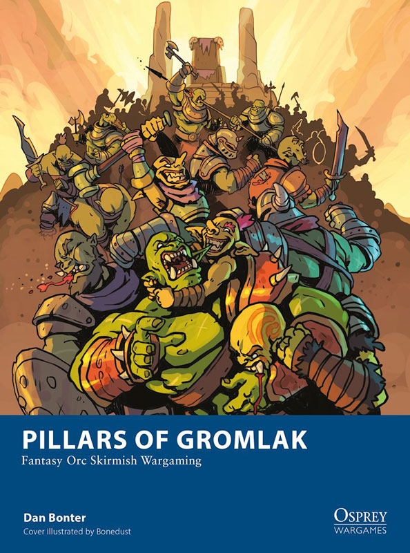 Osprey Wargaming: Pillars of Gromlak - Fantasy Orc Skirmish Wargaming