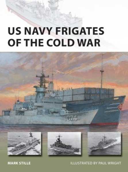 Osprey New Vanguard: US Navy Frigates of the Cold War