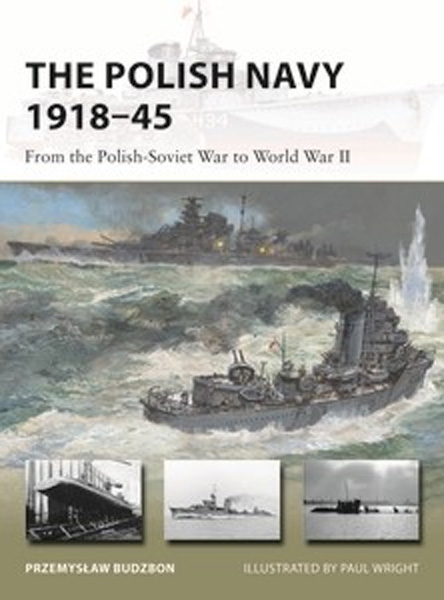 Vanguard: The Polish Navy 1919-45 from the Polish-Soviet War to World War II