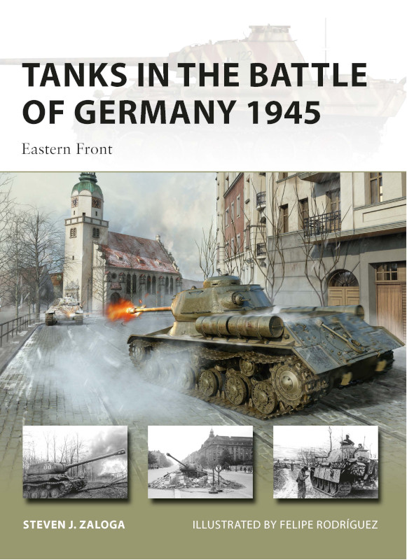 Osprey Vanguard: Tanks in the Battle of Germany 1945 Eastern Front