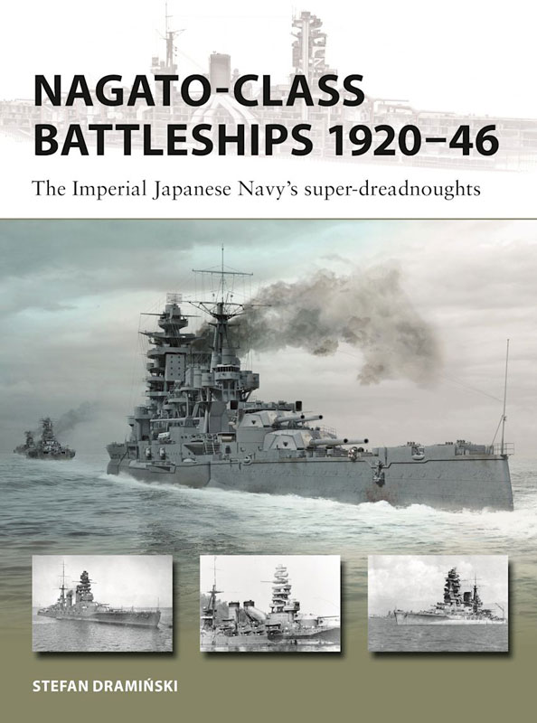 Osprey Vanguard: Nagato-class Battleships 1920–46 - The Imperial Japanese Navys Super-Dreadnoughts