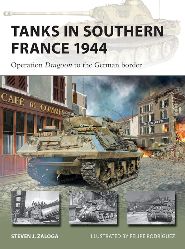 Osprey Vanguard: Tanks in Southern France 1944 - Operation Dragoon to the German Border