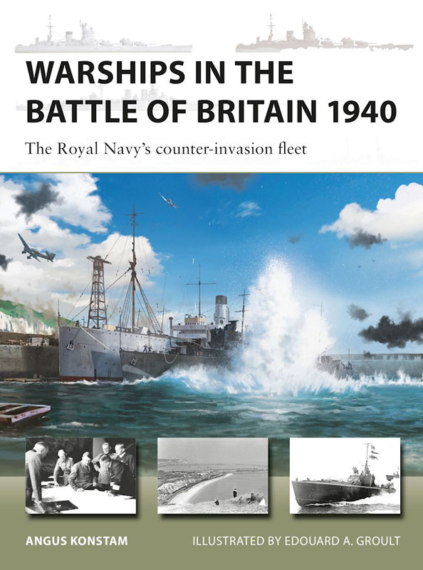 Osprey Vanguard: Warships in the Battle of Britain 1940 - The Royal Navys Counter-Invasion Fleet