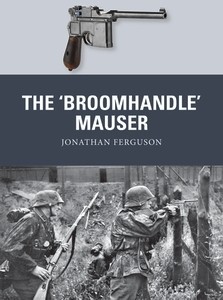 Osprey Weapon: The Broomhandle Mauser