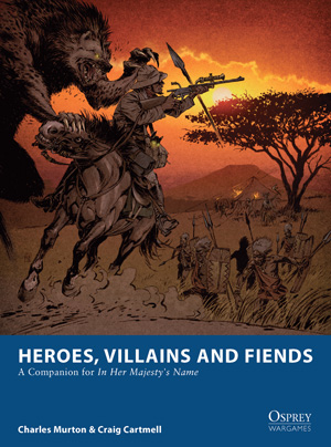 In Her Majestys Name: Heroes, Villains and Fiends