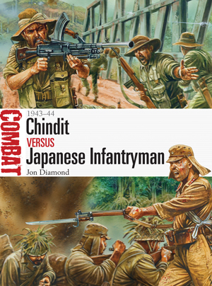 Osprey Combat: Chindit vs Japanese Infantryman 1943-44