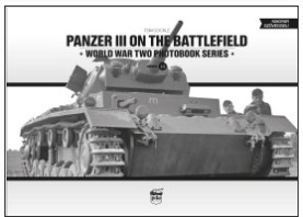 Panzer III on the Battlefield- WWII Photobook Series