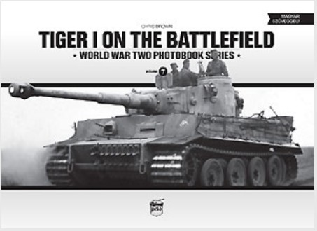 Peko Publishing Tiger I on the Battlefield - WWII Photobook Series