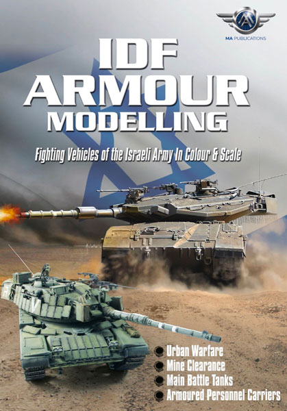 Armor Modelling 1 - IDF Armour Modelling: Fighting Vehicles of the Israeli Army in Color & Scale