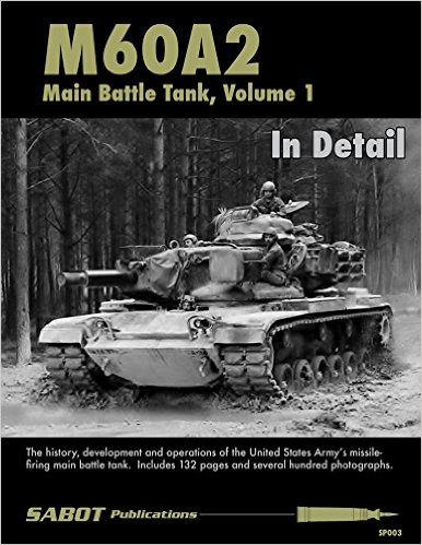 M60A2 - Main Battle Tank Volume 1 In Detail - ONLY 1 AVAILABLE AT THIS PRICE