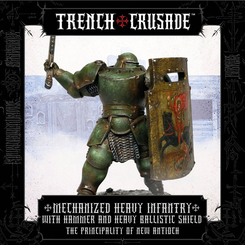 Trench Crusade The Principality of New Antioch Mechanized Heavy Infantry with Hammer and Heavy Ballistic Shield