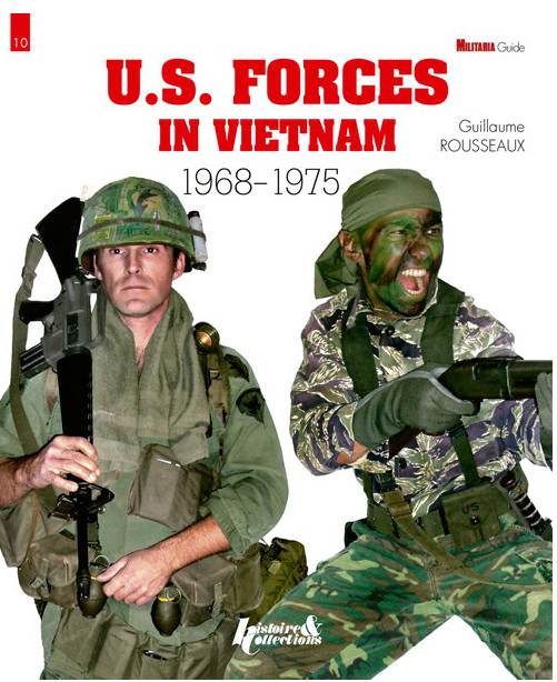 U.S. Forces in Vietnam: 1968 - 1975 - Militaria Magazine Guide no. 10