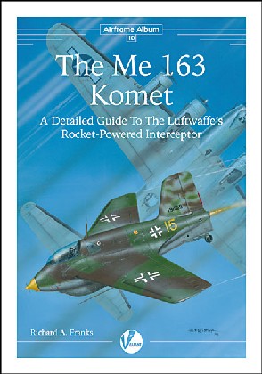 Airframe Album 10: The Me163 Komet