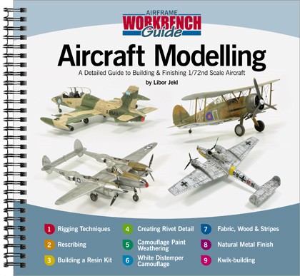 Airframe Workbench Guide 1 - A Detailed Guide to Building and Finishing 1/72 Scale Aircraft