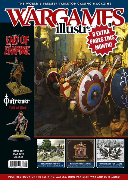 Wargames Illustrated Magazine, Issue 367 May 2018