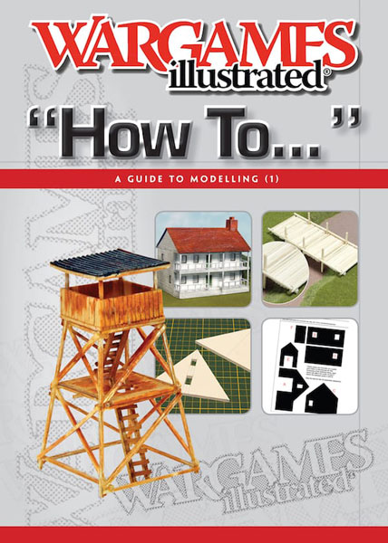 Wargames Illustrated - How To: A Guide To Modelling