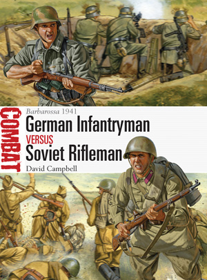 Osprey Combat: German Infantryman vs Soviet Rifleman