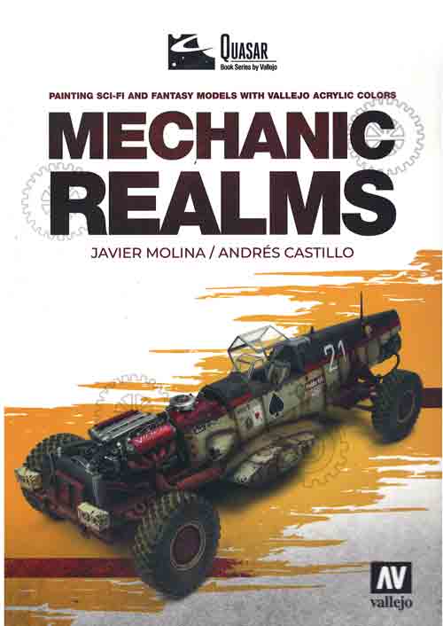 Mechanic Realms - Painting Sci-Fi and Fantasy Models w/Vallejo Acrylics - Quasar Book Series