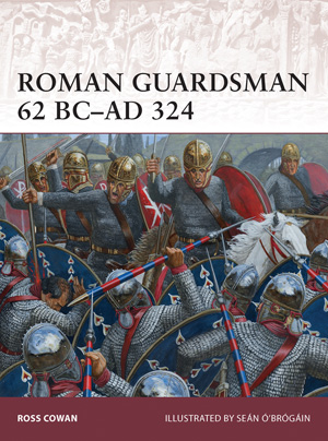 Osprey Warrior: Roman Guardsman 62 BC-AD 324
