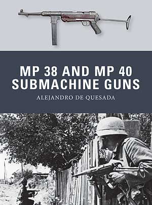 Osprey Weapon: MP 38 and MP 40 Submachine Guns